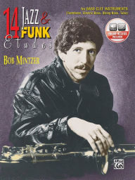 Title: 14 Jazz & Funk Etudes: Bass Clef Instrument (Trombone, Electric Bass, String Bass, Tuba), Book & Online Audio, Author: Bob Mintzer