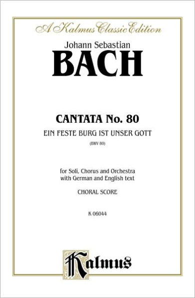 Cantata No. 80 -- Ein feste Burg ist unser Gott: SATB with SATB Soli (German, English Language Edition)