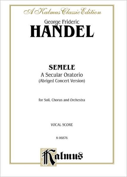 Semele (1744) (Abridged Concert Version): SATB with SSAATTBBB Soli (German Language Edition), Comb Bound Book