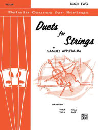 Title: Duets for Strings, Bk 2: Violin, Author: Samuel Applebaum