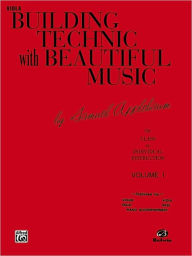 Title: Building Technic With Beautiful Music, Bk 1: Viola, Author: Samuel Applebaum