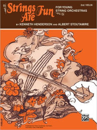 Title: Strings Are Fun, Level 1: 2nd Violin, Author: Kenneth Henderson