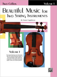 Title: Beautiful Music for Two String Instruments, Bk 1: 2 Cellos, Author: Samuel Applebaum