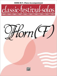 Title: Classic Festival Solos (Horn in F), Vol 1: Piano Acc., Author: Alfred Music