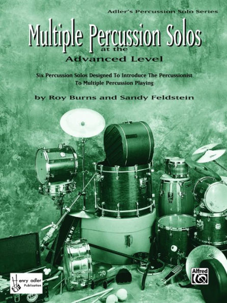 Multiple Percussion Solos: Six Percussion Solos Designed to Introduce the Drummer to Multiple Percussion Playing (Advanced Level), Part(s)