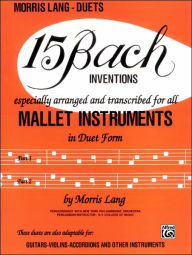 Title: 15 Bach Inventions: For All Mallet Instruments, Author: Johann Sebastian Bach