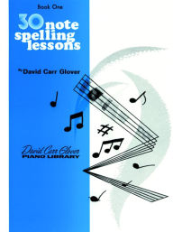 Title: 30 Notespelling Lessons: Level 1, Author: David Carr Glover