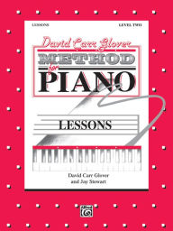 Title: David Carr Glover Method for Piano Lessons: Level 2, Author: David Carr Glover