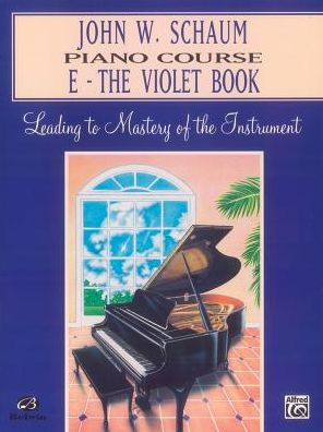 John W. Schaum Piano Course: E -- The Violet Book