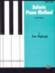 Title: Belwin Piano Method, Bk 2, Author: June Weybright