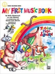 Title: My First Music Book: To Color, Play & Learn, Author: Betty Glasscock