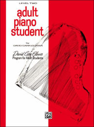 Title: Adult Piano Student: Level 2, Author: David Carr Glover