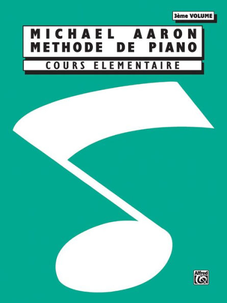 Michael Aaron Piano Course, Bk 3: Cours Elementaire (French Language Edition)