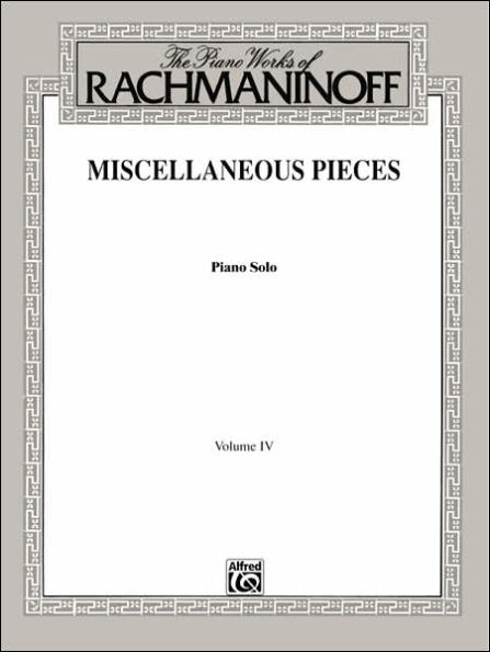 The Piano Works of Rachmaninoff, Vol 4: Miscellaneous Pieces