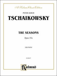 Title: The Seasons, Op. 37A, Author: Peter Ilyich Tchaikovsky