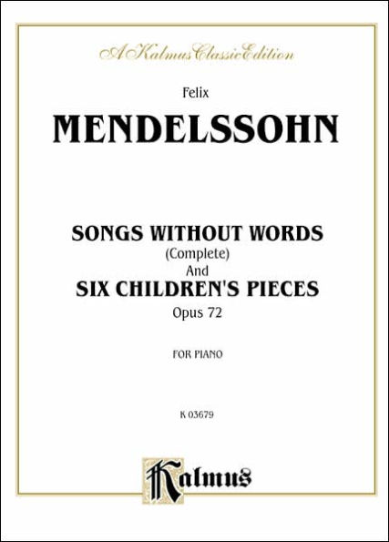 Songs without Words (Complete) and Six Children's Pieces, Op. 72