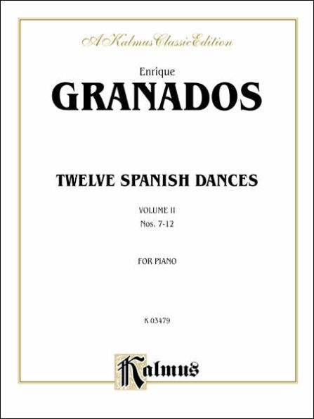 Twelve Spanish Dances, Vol 2: Nos. 7-12