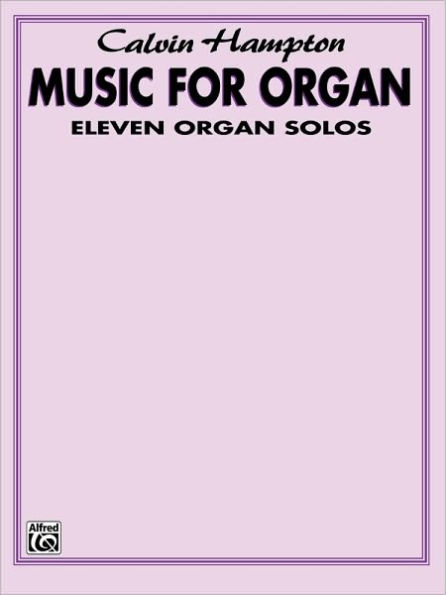 Calvin Hampton -- Music for Organ: Eleven Organ Solos