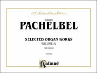 Title: Selected Organ Works, Vol 4: Comb Bound Book, Author: Johann Pachelbel