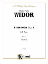 Title: Symphony No. 2 in D, Op. 13: Sheet, Author: Charles-Marie Widor