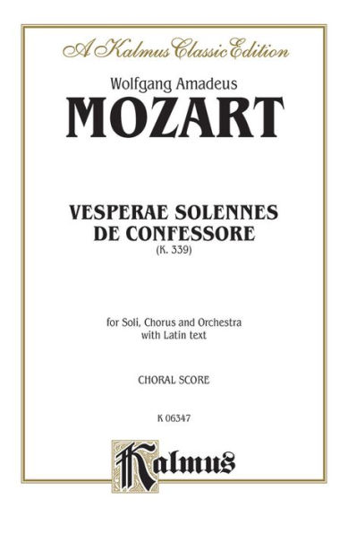 Vesperae solennes de Confessore, K. 339: SATB with SATB Soli (Orch.) (Latin Language Edition)