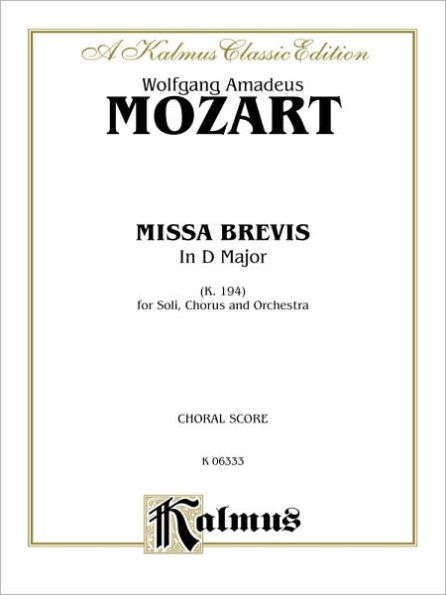 Missa Brevis in D Major, K. 194: SATB with SATB Soli (Orch.) (Latin Language Edition)