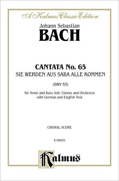 Cantata No. 65 -- Sie werden aus Saba alle kommen: SATB with TB Soli (German, English Language Edition)