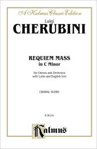 Title: Requiem Mass in C Minor: SATB (Orch.) (Latin, English Language Edition), Author: Luigi Cherubini