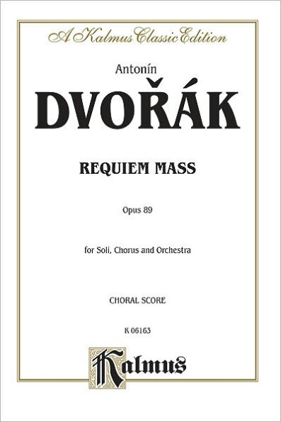Requiem Mass, Op. 89: SATB divisi with SATB Soli (Orch.) (Latin Language Edition)