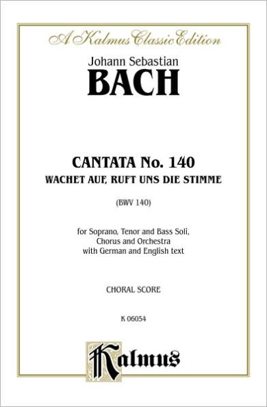 Cantata No. 140 -- Wachet auf, ruft uns die Stimme: SATB with STB Soli