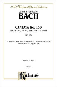 Title: Cantata No. 150 -- Nach dir, Herr, verlanget mich: SATB with SATB Soli, Author: Johann Sebastian Bach