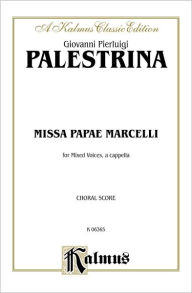 Title: Missa Papae Marcelli: SAATTB, a cappella (Latin Language Edition), Author: Giovanni Pierluigi da Palestrina
