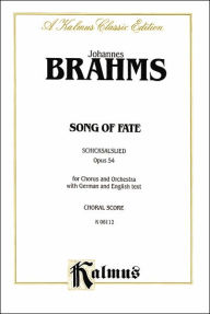 Title: Song of Fate (Schicksalslied), Op. 54: SATB (Orch.) (German, English Language Edition), Vocal Score, Author: Johannes Brahms