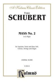 Title: Mass No. 2 in G Major: SATB with SATB Soli (Orch.) (Latin Language Edition), Score, Author: Franz Schubert