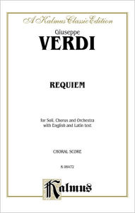 Title: Requiem: SATB or SSAATTBB with S,MS,T,B Soli (Latin, English Language Edition), Author: Giuseppe Verdi