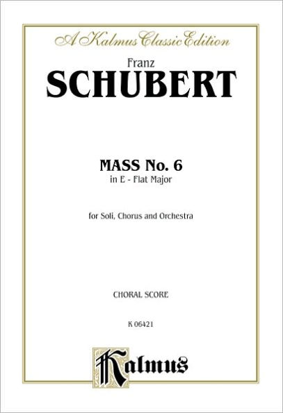 Mass in E-flat Major: SATB divisi with SATB Soli (Orch.) (Latin Language Edition)