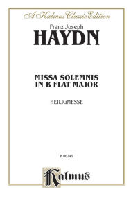 Title: Missa Solemnis in B-flat Major (Heiligmesse): SATB with SATB Soli (Orch.) (Latin Language Edition), Score, Author: Franz Joseph Haydn