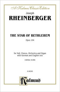 Title: The Star of Bethlehem, Op. 164: SATB or SAATTB with S,T,Bar,B Soli (German, English Language Edition), Author: Joseph Rheinberger