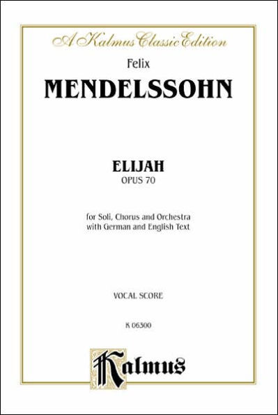 Elijah: SATB or SSAATTBB with SSAATTB Soli (Orch.) (German, English Language Edition), Vocal Score