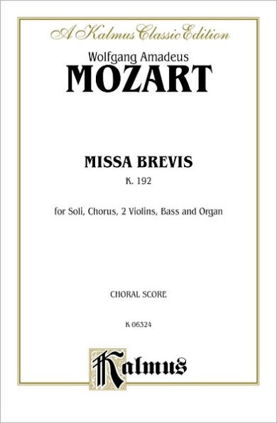 Missa Brevis, K. 192: SATB with SATB Soli (Orch.) (Latin Language Edition)