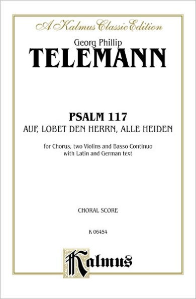 Psalm 117 (Auf, Lobet den Herrn alle Heiden): SATB (Orch.) (German, Latin Language Edition)