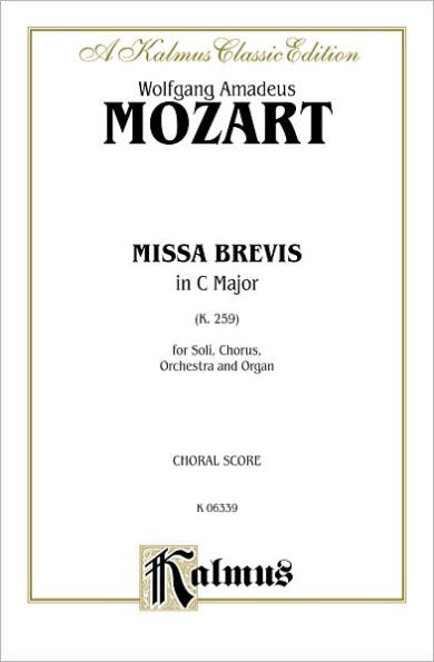 Missa Brevis in C Major, K. 259: SATB with SATB Soli (Orch.) (Latin Language Edition)