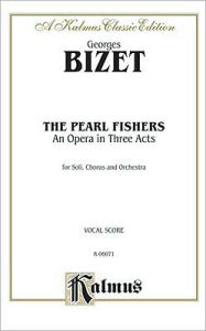 Title: The Pearl Fishers: French, English Language Edition, Vocal Score, Author: Georges Bizet