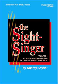 Title: The Sight-Singer for Unison/Two-Part Treble Voices, Vol 1: Student Edition / Edition 1, Author: Audrey Snyder