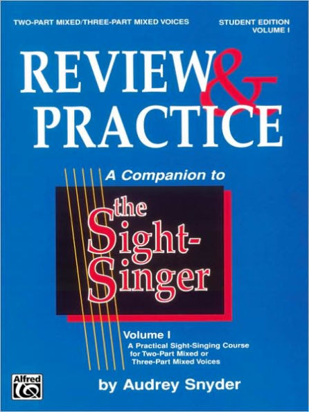 The Sight-Singer -- Review & Practice for Two-Part Mixed/Three-Part Mixed Voices [correlates to Volume I]: Student Edition