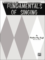 Title: Fundamentals of Singing: Student Workbook, Author: Frederic Fay Swift