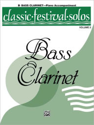 Title: Classic Festival Solos (B-flat Bass Clarinet), Vol 2: Piano Acc., Author: Jack Lamb