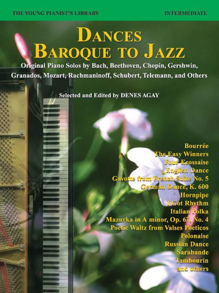 The Young Pianist's Library, Bk 13C: Dances -- Baroque to Jazz (Original Piano Solos by Bach, Beethoven, Chopin, Gershwin, Granados, Mozart, Rachmaninoff, Schubert, Telemann, and Others)