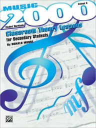 Title: Music 2000 -- Classroom Theory Lessons for Secondary Students, Vol 2: Student Workbook, Author: Donald Moore