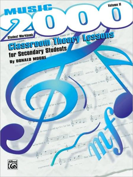 Music 2000 -- Classroom Theory Lessons for Secondary Students, Vol 2: Student Workbook